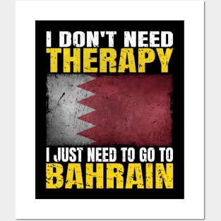 I Don't Need Therapy I Just Need To Go To Bahrain Bahraini Flag Posters and Art